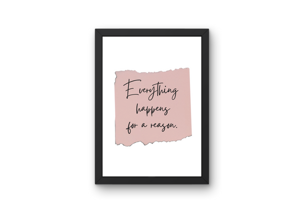 Digital Print - Everything happens for a reason