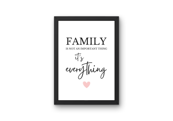 Digital Print - Family is everything