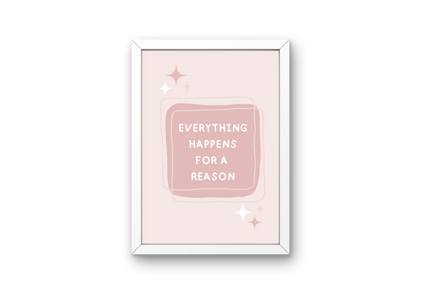 Digital Print - Everything happens for a reason