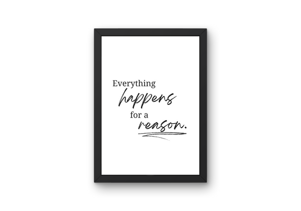 Digital Print - Everything happens for a reason