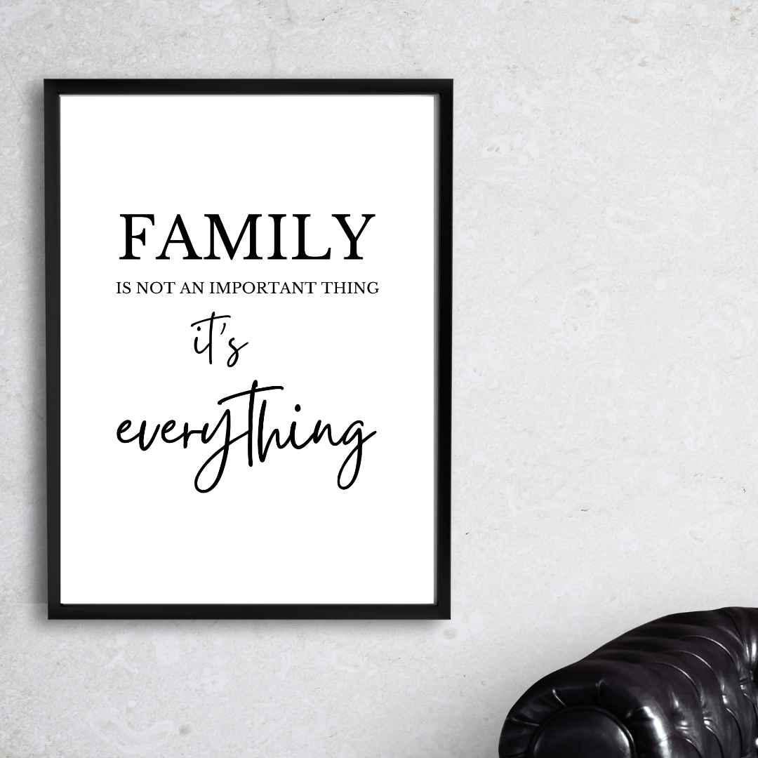 Digital Print - Family is everything