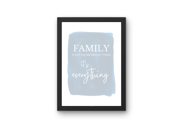 Digital Print - Family is everything